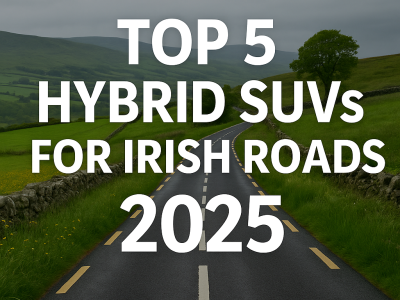 Hybrid SUV Ireland – Top 5 Picks for 2025